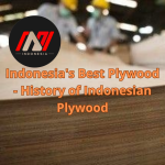 Indonesia's Best Plywood - History of Indonesian Plywood